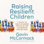 Raising Resilient Children, Gavin McCormack