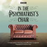In the Psychiatrists Chair, Dr Anthony Clare