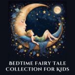Bedtime Fairy Tale Collection for Kid..., Flora Annie Steel