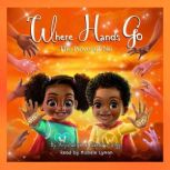 Where Hands Go The Power of No, Krystaelynne Sanders Diggs