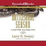 The Rattlesnake Season, Larry D. Sweazy