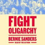 Fight Oligarchy, Senator Bernie Sanders