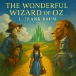 The Wonderful Wizard of Oz, L. Frank Baum