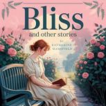 Bliss and Other Stories, Katherine Mansfield