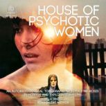 House of Psychotic Women, KierLa Janisse