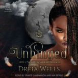 Unhinged, Dreia Wells