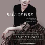Ball of Fire, Stefan Kanfer