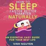 How to Sleep Faster Better Smarter Na..., Vinh Nguyen