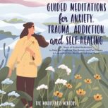 Guided Meditations for Anxiety, Traum..., The Mindfulness Mentors
