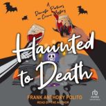 Haunted to Death, Frank Anthony Polito