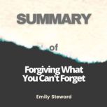 Summary of Forgiving What You Cant F..., ZapReads
