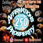 250 Prosperity Affirmations, DeXRay