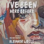 Ive Been Here Before, Eleanor Wells
