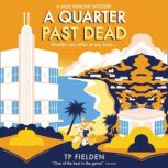 A Quarter Past Dead, TP Fielden