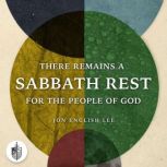 There Remains a Sabbath Rest for the ..., Jon English Lee