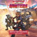 Star Wars Hunters Battle for the Are..., Mark Oshiro