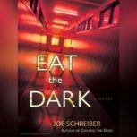 Eat the Dark, Joe Schreiber