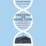 Cracking the Aging Code, Josh Mitteldorf