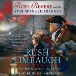 Rush Revere and the Star-Spangled Banner, Rush Limbaugh