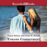 Toward Commitment A Dialogue About Marriage, Diane Rehm