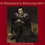 A Madmans Manuscript, Charles Dickens