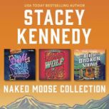 Naked Moose Collection, Stacey Kennedy