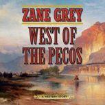 West of the Pecos, Zane Grey