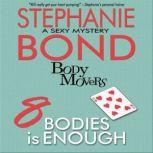 8 Bodies is Enough, Stephanie Bond