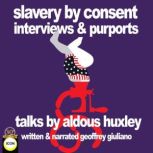 Slavery By Consent Interviews  Purpo..., Geoffrey Giuliano