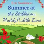 Summer at the Stables on Muddypuddle ..., Etti Summers