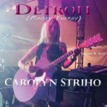 Detroit Maiden Energy poems and lyrics, Carolyn Striho