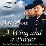 A Wing and a Prayer, M.W. Arnold