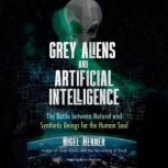 Grey Aliens and Artificial Intelligen..., Nigel Kerner