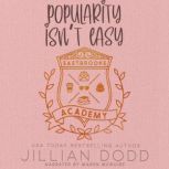 Popularity Isnt Easy, Jillian Dodd
