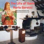 The Life of Saint Maria Goretti, Bob Lord