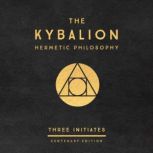 The Kybalion Centenary Edition, Three Initiates