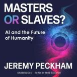 Masters or Slaves?, Jeremy Peckham