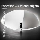 Espresso with Michelangelo, Moshe Katz