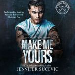 Make Me Yours, Jennifer Sucevic