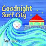 Goodnight Surf City, Toni Haas