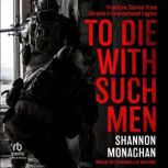 To Die With Such Men, Shannon Monaghan