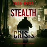 Stealth Crisis A Cole Hunter Action ..., Jack Mars