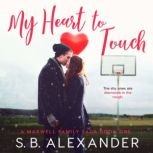 My Heart To Touch, S.B. Alexander