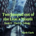 Two Jumped out of the Lions Mouth, Mark Clark