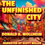 The Unfinished City, Donald A. Wollheim