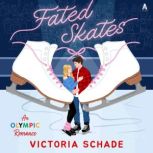 Fated Skates, Victoria Schade