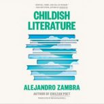 Childish Literature, Alejandro Zambra