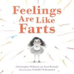 Feelings Are Like Farts, Christopher Willard, PsyD