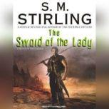 The Sword of the Lady, S. M. Stirling