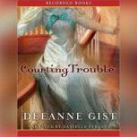 Courting Trouble, Deeanne Gist